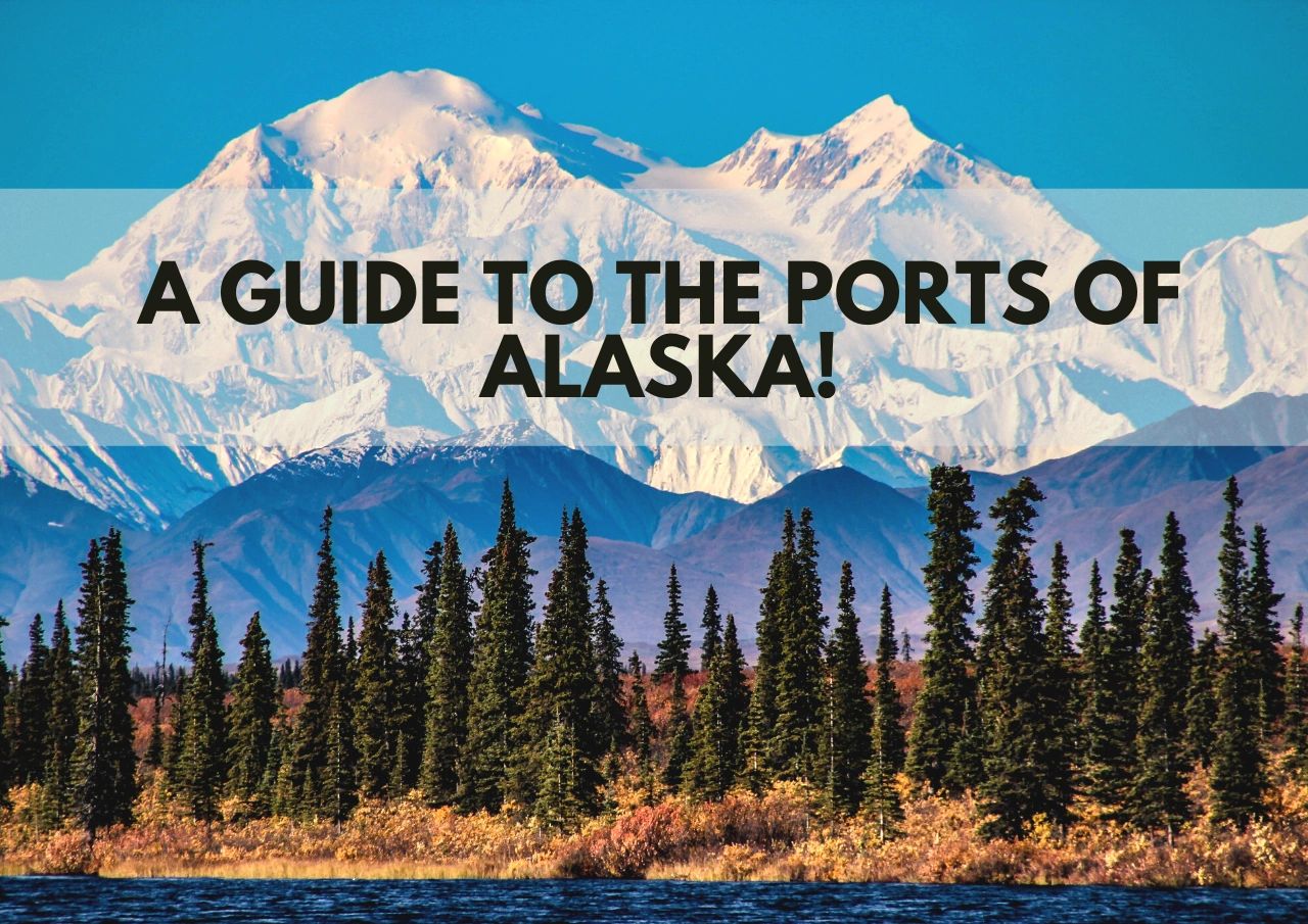 A Guide to the Ports of Alaska!